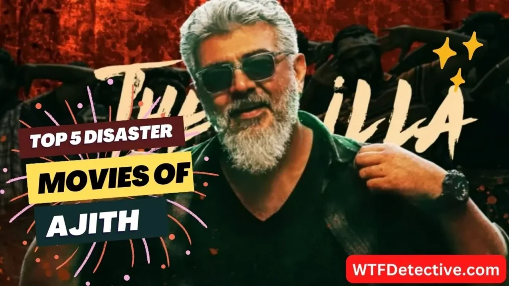 ajith top 5 flop disaster movies box office