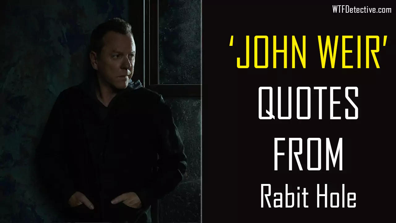 Top 10 John Weir Quotes from 'Rabbit Hole'