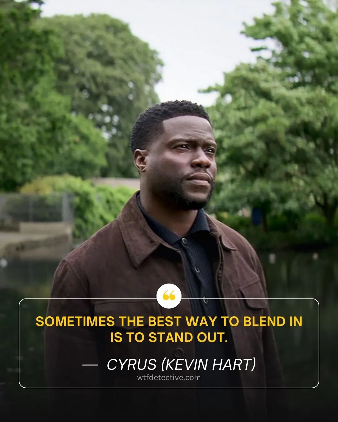 Sometimes the best way to blend in is to stand out.kevin hart quotes from 2024 lift movie netflix
