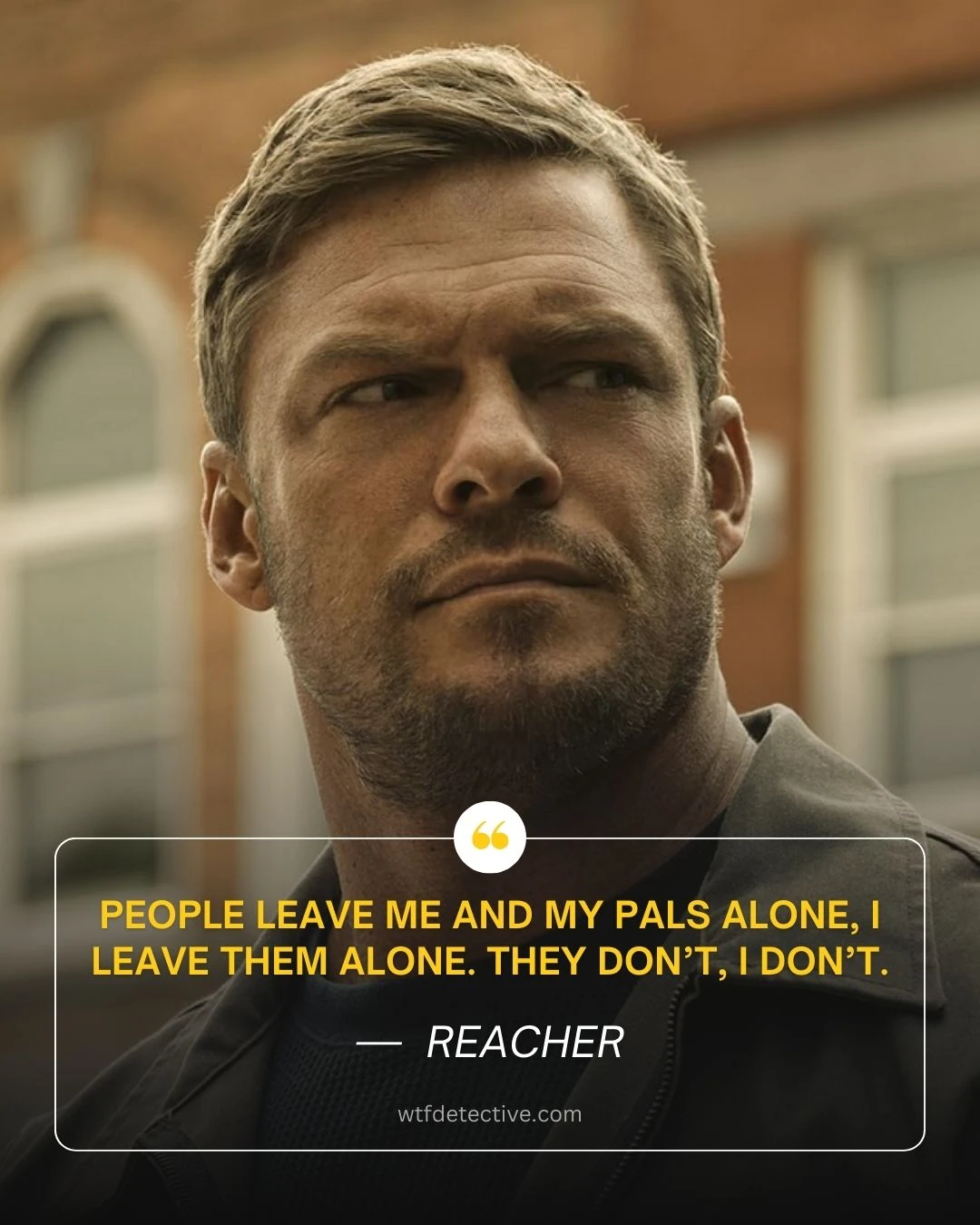 jack reacher quotes reacher season 2 2024, alan ritchson, leave us alone quotes
