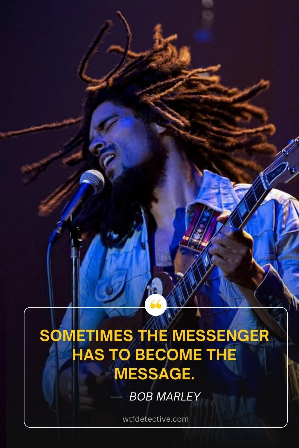 Sometimes the messenger has to become the message quotes, bob marley one love quotes, 2024 movie, ben adir