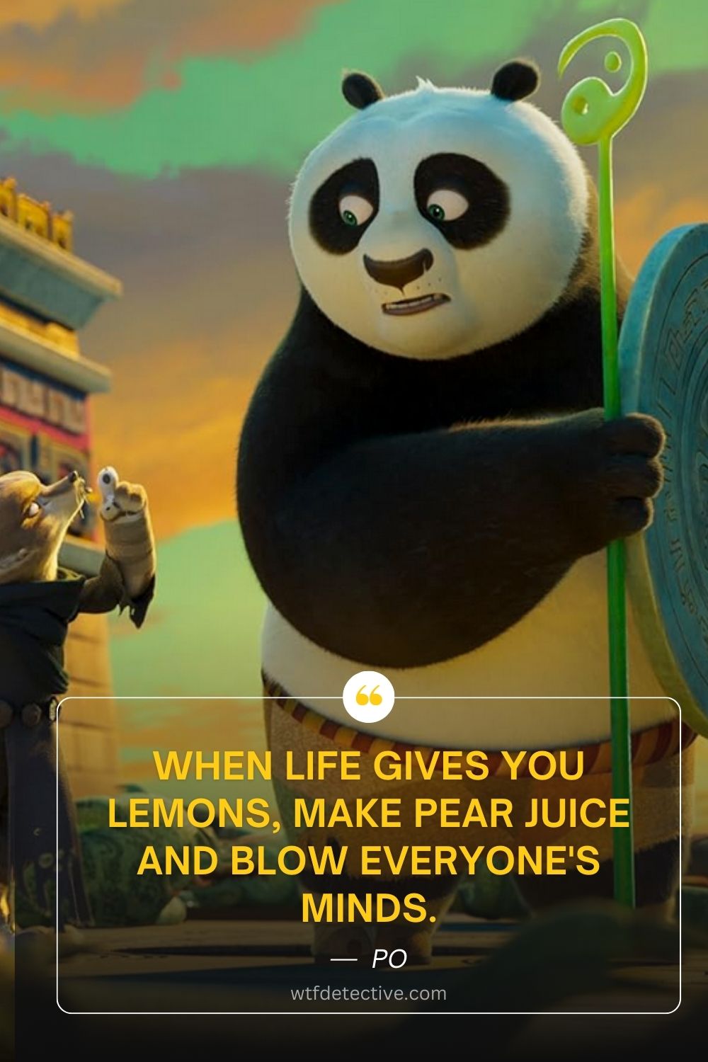 When life gives you lemons, make pear juice and blow everyone's minds. po quotes from kung fu panda 4 movie 2024